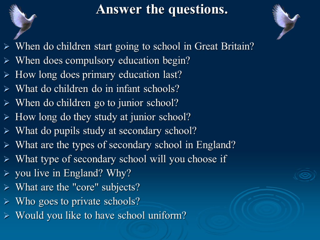 Answer the questions. When do children start going to school in Great Britain? When